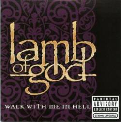 Lamb Of God : Walk with Me in Hell